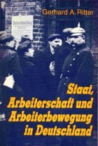 Staat  Arbeiterschaft und Arbeiterbewegung インチ Deutschland. Vom Vormaerz bis zum Ende der Weimarer Republik(中古品)