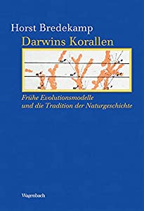 Darwins Korallen: Die fruehen Evolutionsdiagramme und die Tradition der Naturgeschichte(中古品)