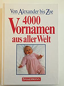 Viertausend Vornamen aus aller Welt. Von Alexander bis Zoe(中古品)