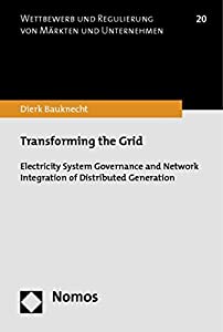 Transforming the Grid: Electricity System Governance and Network Integration of Distributed Generation (Competition and