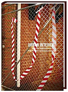 Urban Interior: Informal explorations  interventions and occupations(中古品)