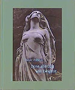 Denn alle Lust will Ewigkeit. Mini-Ausgabe. Erotische Skulpturen auf europaeischen Friedhoefen(中古品)