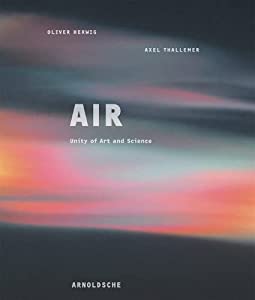 Air / Luft: Unity of Art And Science // Einheit von Kunst und Wissenschaft(中古品)