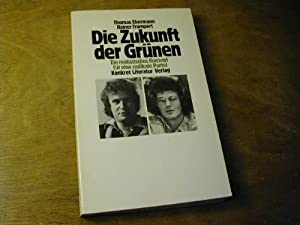 Die Zukunft der Gruenen. Ein realistisches Konzept fuer eine radikale Partei(中古品)