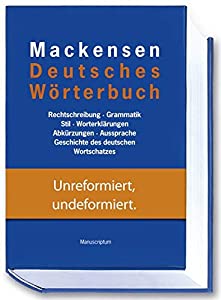 Deutsches Woerterbuch: Rechtschreibung Grammatik Stil Worterklaerungen Abkuerzungen Aussprache Geschichte des deuts