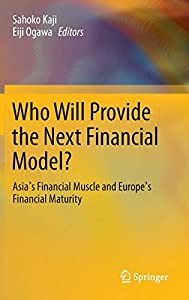Who Will Provide the Next Financial Model?: Asia's Financial Muscle and Europe's Financial Maturity(中古品)の通販は