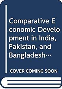 Comparative Economic Development in India  Pakistan  and Bangladesh :Agriculture in the 20th Century (一橋大学欧文叢書)(