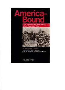 America-bound: The Japanese and the opening of the American West(中古品)