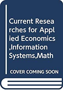 Current Researches for Applied Economics Information Systems Mathematics and OR(中古品)