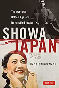 SHOWA JAPAN—The Post‐War Golden Age and Its Troubled Legacy(中古品)