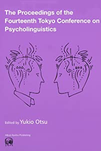 The Proceedings of the Fourteenth Tokyo Conference on Psycholinguistics (TCP)(中古品)
