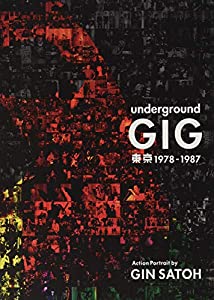 Underground GIG Tokyo 1978 ? 1987 Action Portrait by Gin SATOH(中古品)