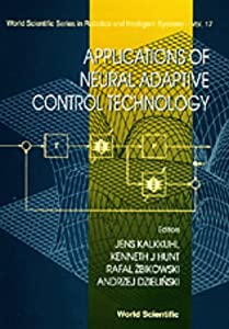 Applications of Neural Adaptive Control Technology (World Scientific Series in Robotics and Intelligent Systems)(中古品)
