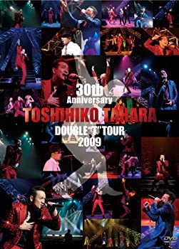 30th Anniversary TOSHIHIKO TAHARA DOUBLE T TOUR 2009 [DVD]（中古品）