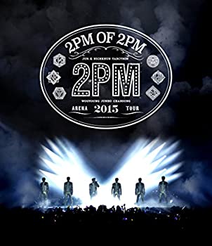 2PM ARENA TOUR 2015 2PM OF 2PM [Blu-ray]（中古品）の通販は 6,521円