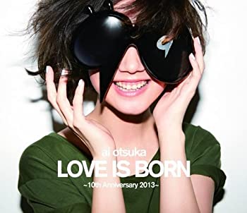 大塚 愛 LOVE IS BORN ~10th Anniversary 2013~ [Blu-ray]（中古品）の通販は 5,447円