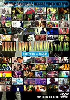 SHELL DOWN JAMAICA vol.3 -Dancehall &amp; Reggae- [DVD]（中古品）