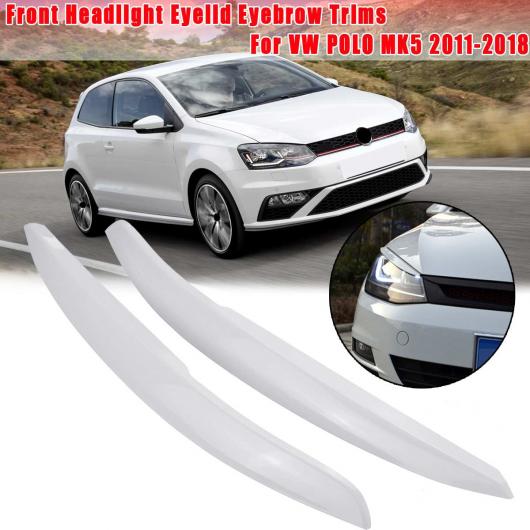 ペア ヘッドライト アイブロー アイリッド トリム カバー 適用: VW ポロ MK5 2011 2012 2013 2014 2015 2016 2017 2018 ホワイト AL-NN-1046 AL