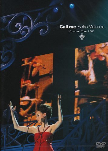 SEIKO MATSUDA CONCERT TOUR 2003 Call me [DVD]（中古品）の通販は 12,118円