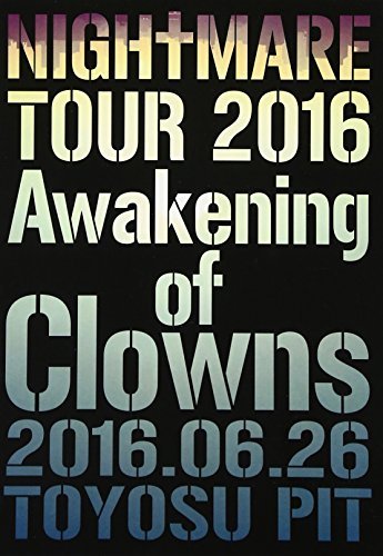 NIGHTMARE TOUR 2016 Awakening of Clowns 2016.06.26 TOYOSU PIT [DVD]（中古品）