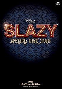 Club SLAZY SPECIAL LIVE2016 [DVD](中古品)の通販は 5,036円