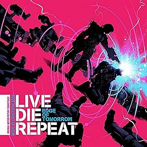 Live Die Repeat: Edge of Tomorrow (Original Motion Picture Soundtrack)(中古品) 17,716円