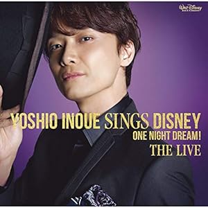 Yoshio Inoue sings Disney~One Night Dream! The Live(DVD付)(中古品)の通販は