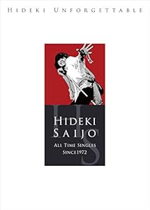 HIDEKI UNFORGETTABLE-HIDEKI SAIJO ALL TIME SINGLES SINCE1972(Blu-spec (中古品)の通販は 7,353円