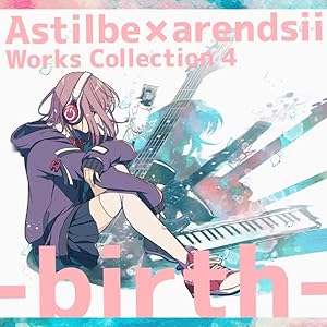 Astilbe×arendsii WorksCollection 4-birth-（仮）(中古品) 7,287円