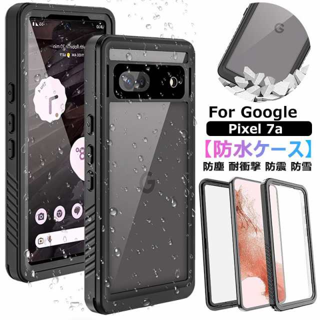 完全防水 Google Pixel 7a 防水ケース 耐衝撃 防塵 防雪 Google