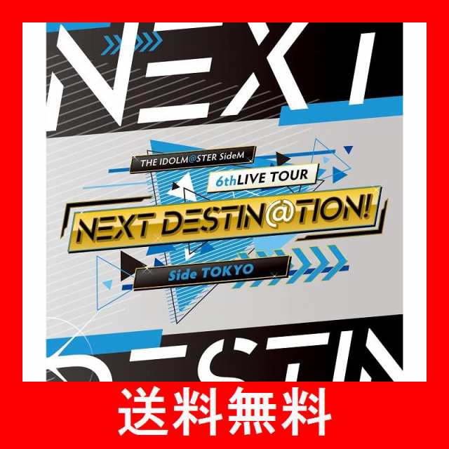 THE IDOLM@STER SideM 6thLIVE TOUR 〜NEXT DESTIN@TION!〜 Side TOKYO ...