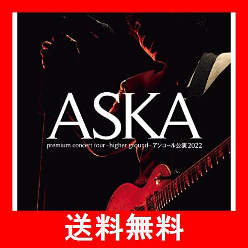 ASKA premium concert tour -higher ground-アンコール公演2022 [Blu