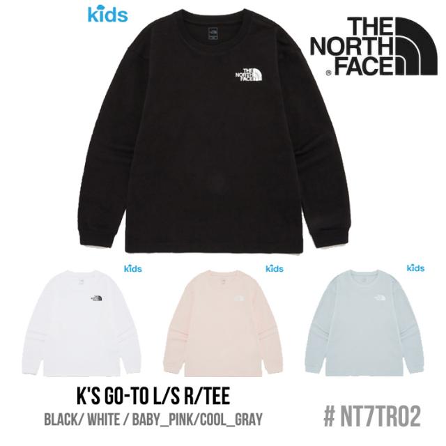 ノースフェイス 長袖 THE NORTH FACE K’S GO-TO L/S R/TEE キッズ ゴートゥ ロングスリーブ ラウンドTEE BLACK ブラック WHITE ホワイト BABY_PINK ベイビーピンク COOL_GRAY クールグレー NT7TR02S/T/U/V ウェア 