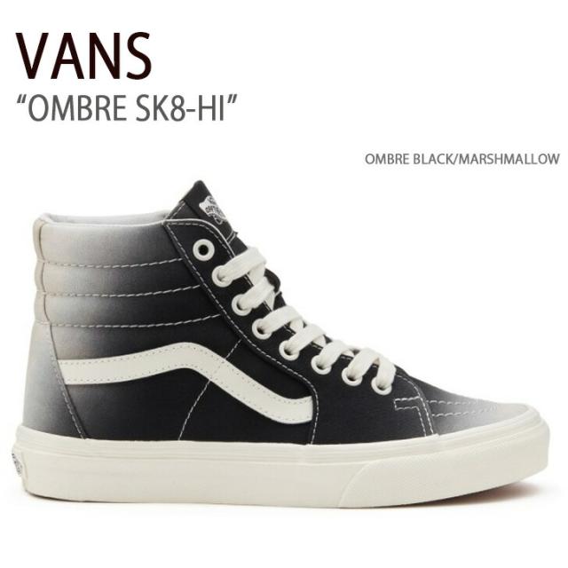VANS スニーカー OMBRE SK8-HI OMBRE BLACK MARSHMALLOW VN0A7Q5N1KP