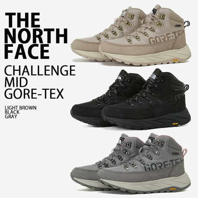 THE NORTH FACE ノースフェイス シューズ CHALLENGE MID GTX マウンテンブーツ GORE-TEX ゴアテックス NS91P03A/B/C