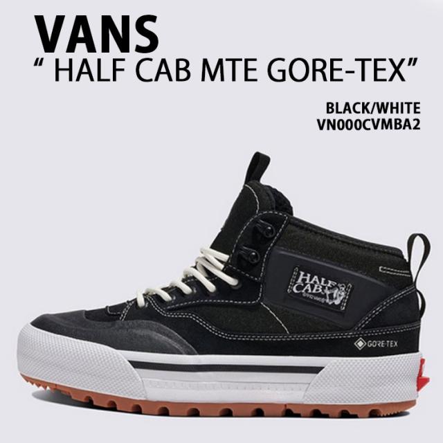 VANS バンズ スニーカー HALF CAB GORE-TEX MTE BLACK WHITE VN000CVMBA2 ハーフキャブ ゴアテックスMTE ブラック ホワイト メンズ レディース