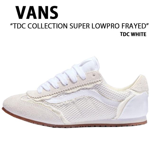 VANS バンズ スニーカー TDC COLLECTION SUPER LOWPRO FRAYED VN000EFQCJ7 TDC コレクション スーパー ロープロ フレイド ティーディーシー ホワイト メンズ レディース 男性用 女性用