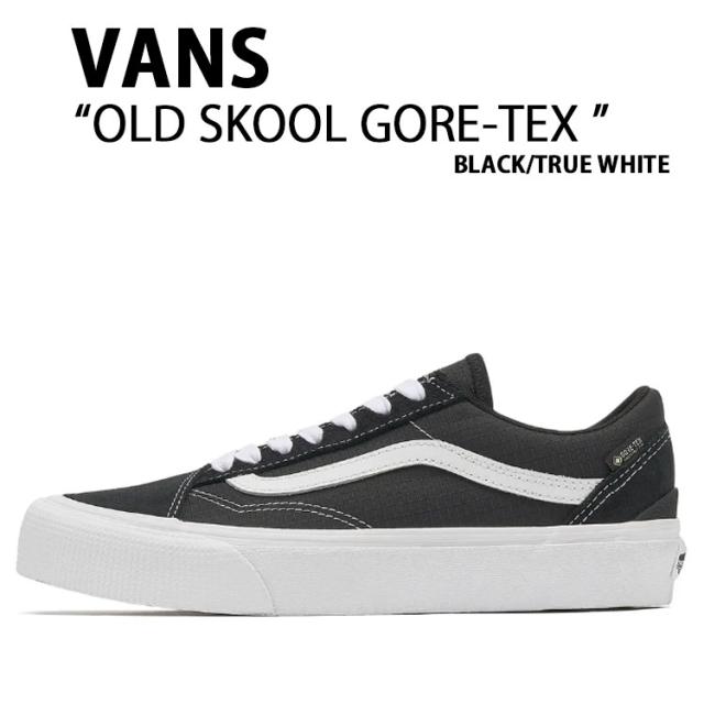 VANS バンズ スニーカー OLD SKOOL GORE-TEX BLACK TRUE WHITE VN0009QGBPB オールドスクール ゴアテックス ブラック トゥルーホワイト 男性用 女性用