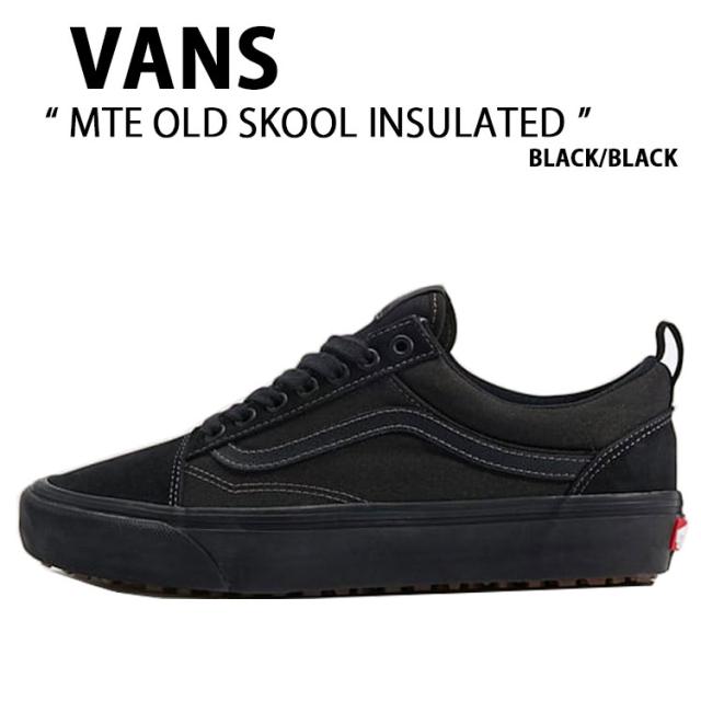 VANS バンズ スニーカー MTE OLD SKOOL INSULATED BLACK BLACK VN000DC6BKA MTE オールドスクール インシュレイテッド ブラック ブラック 男性用 女性用