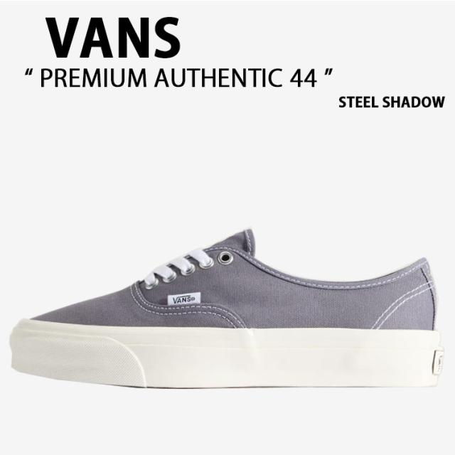 VANS バンズ スニーカー PREMIUM AUTHENTIC 44 STEEL SHADOW VN000D9NFSM プレミアム オーセンティック44 スティール シャドウ 男性用 女性用