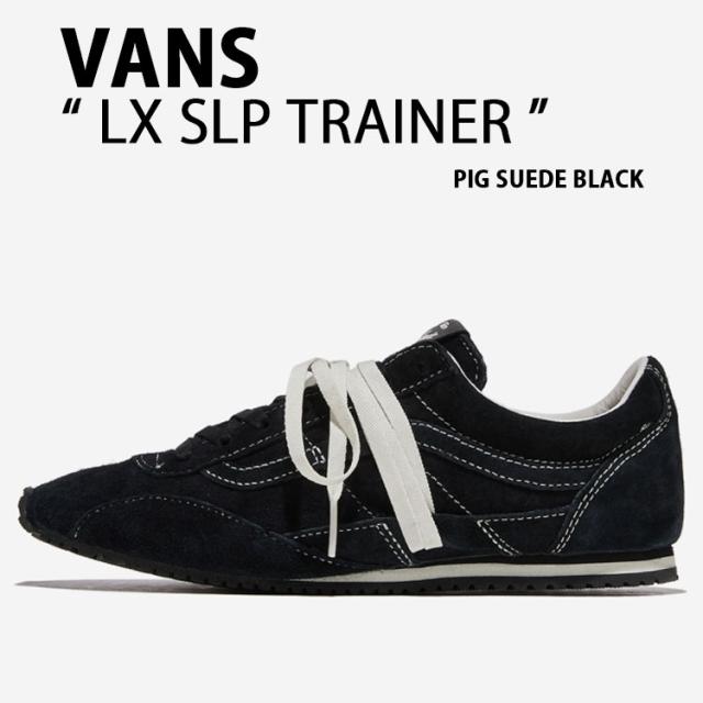 VANS バンズ スニーカー LX SLP TRAINER VN000Z9RCJK シューズ SLPトレーナー PIG SUEDE ピッグスエード ブラック メンズ レディース