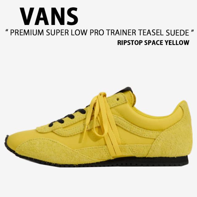 VANS バンズ スニーカー PREMIUM SUPER LOWPRO TRAINER TEASEL SUEDE RIPSTOP SPACE YELLOW VN000Z9RFSH プレミアム スーパー ロープロ トレーナー ティーゼル スエード リップストップ スペース イエロー 男性用 女性用