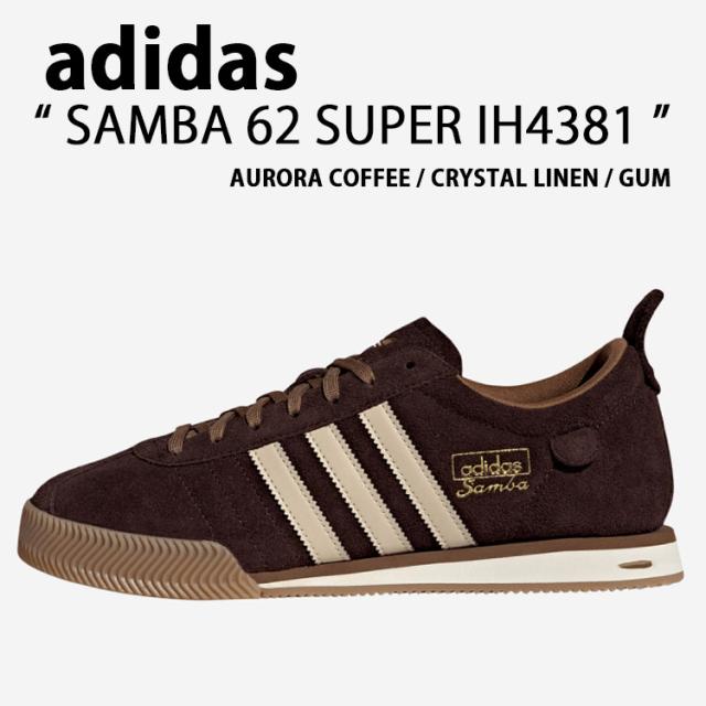 adidas originals アディダス スニーカー SAMBA 62 SUPER IH4381 シューズ サンバ62スーパー レザー BROWN BEIGE ブラウン ベージュ