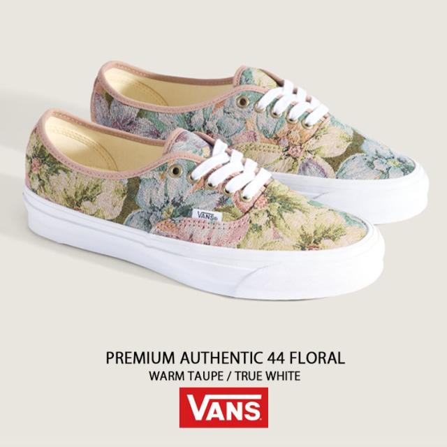 VANS バンズ スニーカー PREMIUM AUTHENTIC 44 FLORAL WARM TAUPE TRUE WHITE VN000EBNI94 プレミアム オーセンティック44 フローラル ウォームトープ トゥルーホワイト 男性用 女性用_1