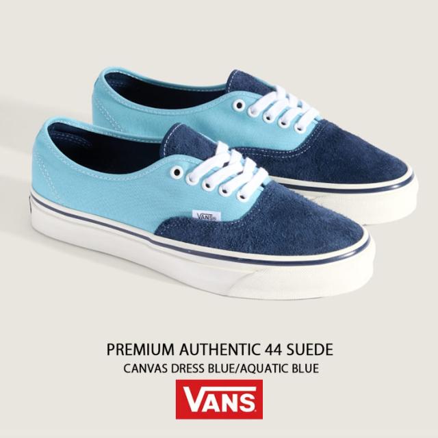 VANS バンズ スニーカー PREMIUM AUTHENTIC 44 SUEDE CANVAS DRESS BLUE AQUATIC BLUE VN000EBNICO プレミアム オーセンティック 44 スエード キャンバス ドレス ブルー アクアティック ブルー 男性用 女性用_1