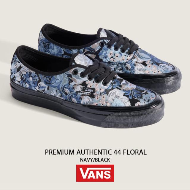 VANS バンズ スニーカー PREMIUM AUTHENTIC 44 FLORAL NAVY BLACK VN000EBNNGV プレミアム オーセンティック44 フローラル ネイビー ブラック 男性用 女性用_1