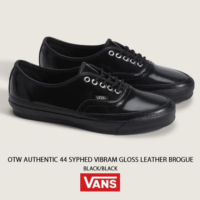 VANS バンズ シューズ OTW AUTHENTIC 44 SYPHED VIBRAM GLOSS LEATHER BROGUE BLACK BLACK VN000V33BKA OTW オーセンティック 44 サイフド ビブラム グロス レザー ブローグ ブラック ブラック 男性用_1