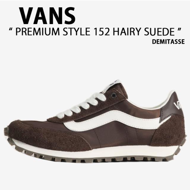 VANS バンズ スニーカー PREMIUM STYLE 152 HAIRY SUEDE DEMITASSE VN0010VE3N1 プレミアム スタイル 152 ヘアリー スウェード デミタス 男性用 女性用