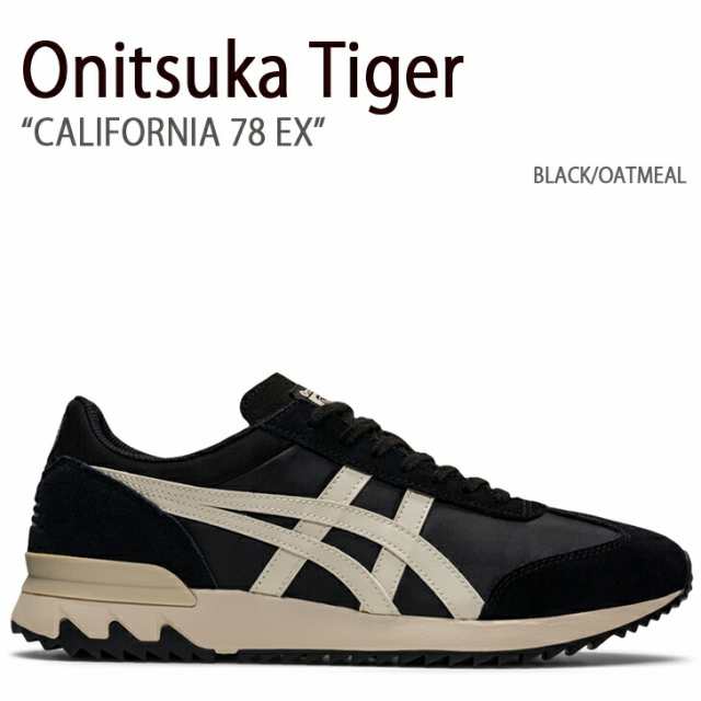 Onitsuka Tiger オニツカタイガー スニーカー CALIFORNIA 78 EX BLACK OATMEAL カリフォルニア78 EX ブラック オートミール メンズ レデ