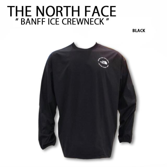 THE NORTH FACE ノースフェイス スウェット BANFF ICE CREWNECK バンフアイスクルーネック NM5MN12A